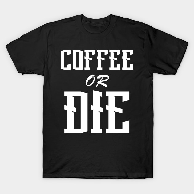 Coffee or Die shirt - Skull shirt - coffee shirt - funny shirt - boyfriend gift - yoga shirt - punk shirt - skeleton shirt - coffee or Death T-Shirt by NouniTee